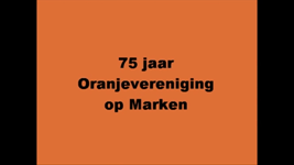 403 Oranje vereniging Marken 75 jaar, In 2010 viert de christelijke Oranje vereniging haar bijna 15de jubileum samen ...